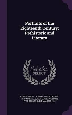 Book cover for Portraits of the Eighteenth Century; Prehistoric and Literary