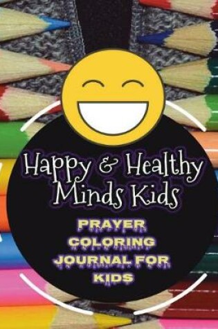Cover of Happy & Healthy Minds Kids