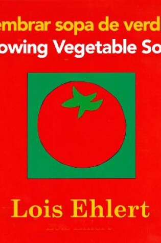 Cover of Growing Vegetable Soup/Sembrar Sopa de Verduras Board Book