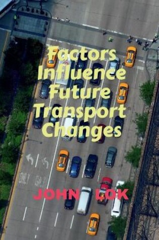 Cover of Factors Influence Future Transport Changes