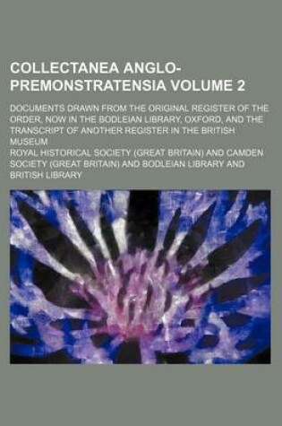 Cover of Collectanea Anglo-Premonstratensia Volume 2; Documents Drawn from the Original Register of the Order, Now in the Bodleian Library, Oxford, and the Transcript of Another Register in the British Museum