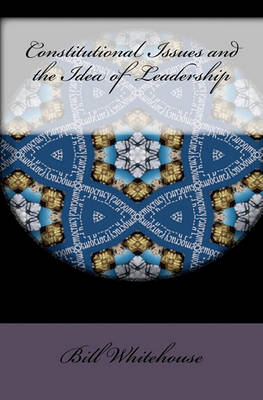 Book cover for Constitutional Issues and the Idea of Leadership