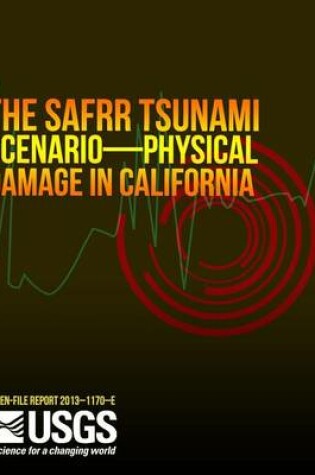 Cover of The SAFRR (Science Application for Risk Reduction) Tsunami Scenario