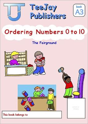 Book cover for TeeJay Mathematics CfE Early Level Ordering Numbers 0 to 10: The Fairground (Book A3)