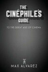 Book cover for The Cin�phile's Guide to the Great Age of Cinema