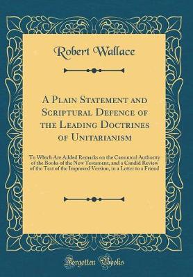 Book cover for A Plain Statement and Scriptural Defence of the Leading Doctrines of Unitarianism