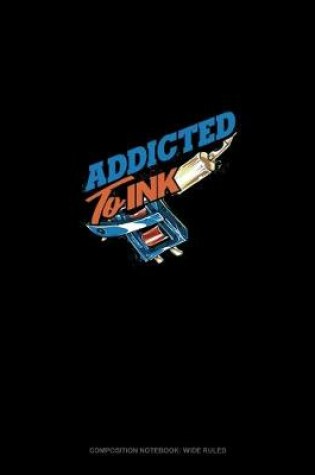 Cover of Addicted To Ink