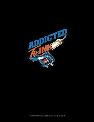 Cover of Addicted To Ink