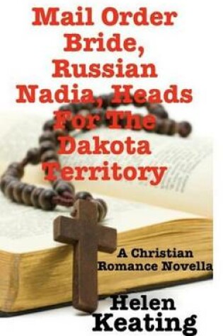 Cover of Mail Order Bride, Russian Nadia, Heads for the Dakota Territory