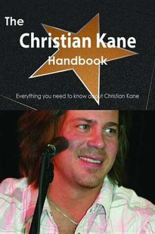 Cover of The Christian Kane Handbook - Everything You Need to Know about Christian Kane