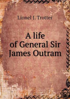 Book cover for A life of General Sir James Outram