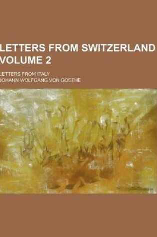 Cover of Letters from Switzerland; Letters from Italy Volume 2