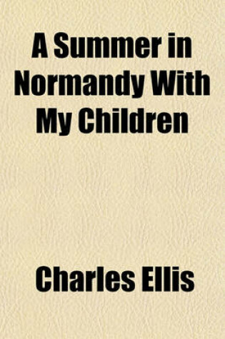 Cover of A Summer in Normandy with My Children