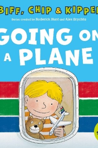 Cover of Going on a Plane (First Experiences with Biff, Chip & Kipper)
