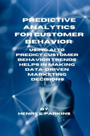 Cover of Predictive Analytics for Customer Behavior