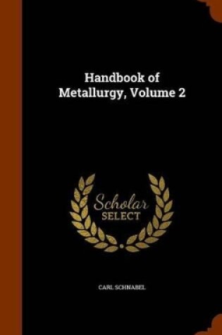 Cover of Handbook of Metallurgy, Volume 2