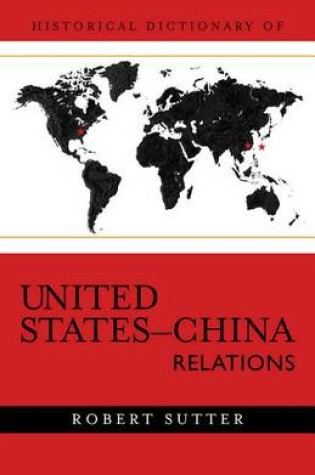 Cover of Historical Dictionary of United States-China Relations