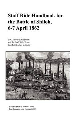 Book cover for Staff Ride Handbook for the Battle of Shiloh, 6-7 April 1862