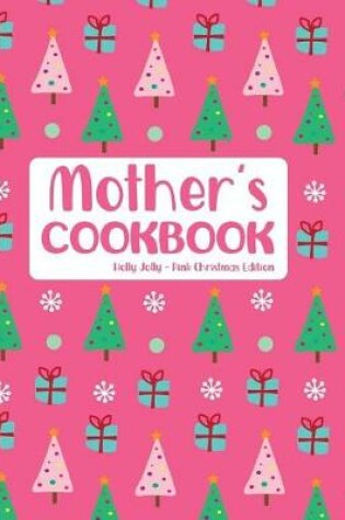 Cover of Mother's Cookbook Holly Jolly Pink Christmas Edition