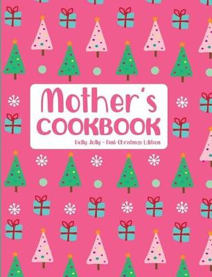 Book cover for Mother's Cookbook Holly Jolly Pink Christmas Edition