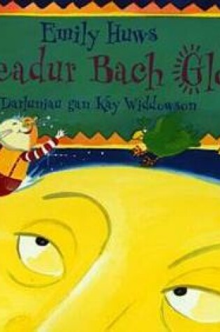 Cover of Cyfres Llyffantod: Creadur Bach Gloyw, Y