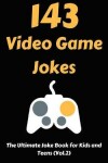 Book cover for 143 Video Game Jokes