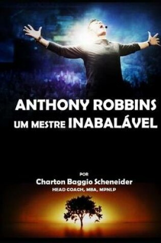 Cover of Anthony Robbins - Um Mestre Inabalavel