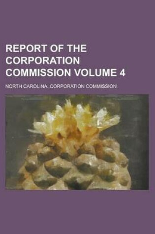 Cover of Report of the Corporation Commission Volume 4