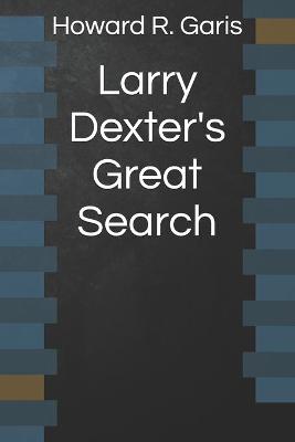 Book cover for Larry Dexter's Great Search