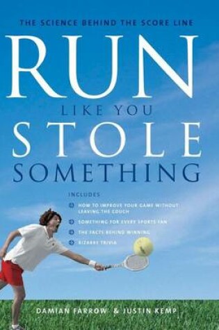 Cover of Run Like You Stole Something: The Science Behind the Score Line