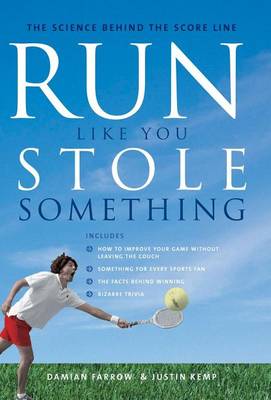 Cover of Run Like You Stole Something: The Science Behind the Score Line