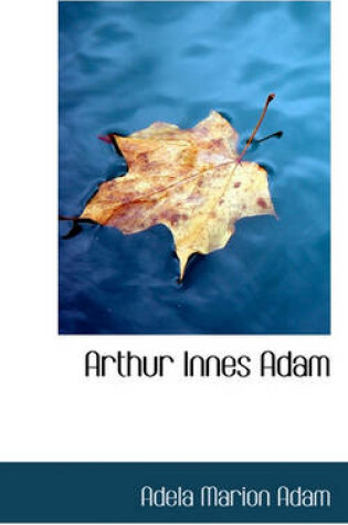 Cover of Arthur Innes Adam