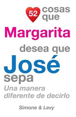 Cover of 52 Cosas Que Margarita Desea Que José Sepa