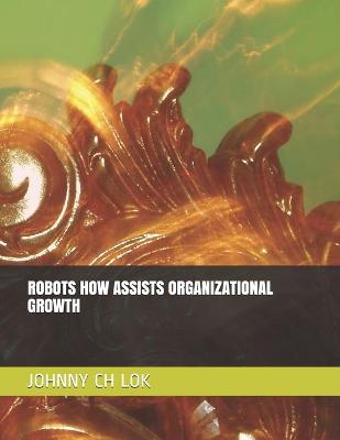 Book cover for Robots How Assists Organizational Growth