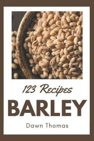 Cover of 123 Barley Recipes