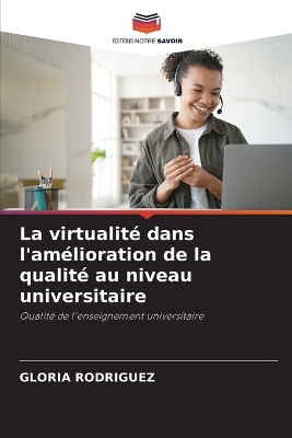 Book cover for La virtualit� dans l'am�lioration de la qualit� au niveau universitaire