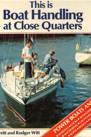 Cover of This is Boat Handling at Close Quarters