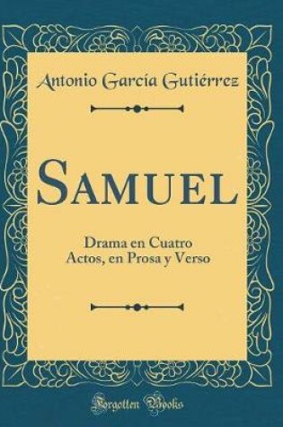 Cover of Samuel: Drama en Cuatro Actos, en Prosa y Verso (Classic Reprint)