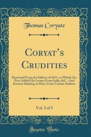 Cover of Coryat's Crudities, Vol. 3 of 3