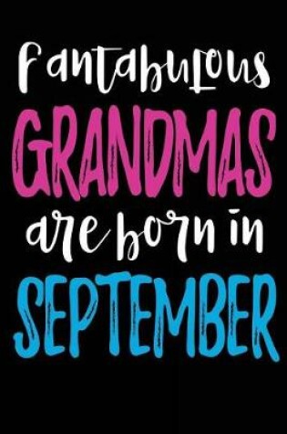 Cover of Fantabulous Grandmas Are Born In September