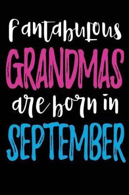 Book cover for Fantabulous Grandmas Are Born In September