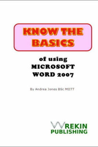 Cover of Know the Basics of Using Microsoft Word 2007