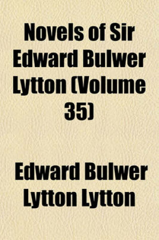 Cover of Novels of Sir Edward Bulwer Lytton (Volume 35)