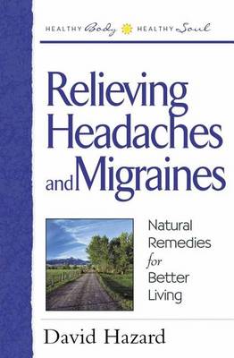 Cover of Relieving Headaches and Migraines