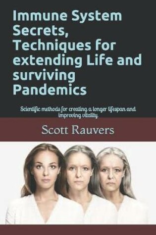 Cover of Immune System Secrets, Techniques for extending Life and surviving Pandemics