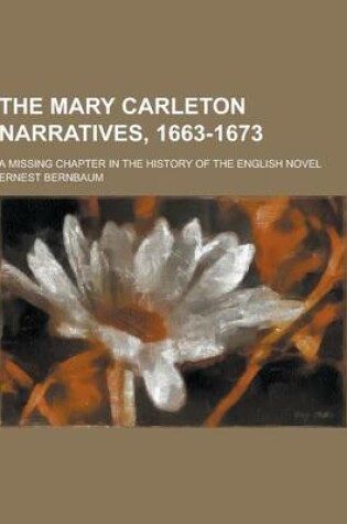 Cover of The Mary Carleton Narratives, 1663-1673; A Missing Chapter in the History of the English Novel