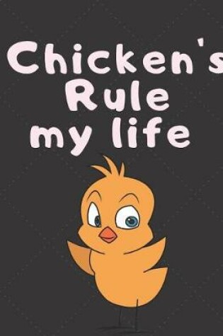 Cover of Chicken's Rule My Life
