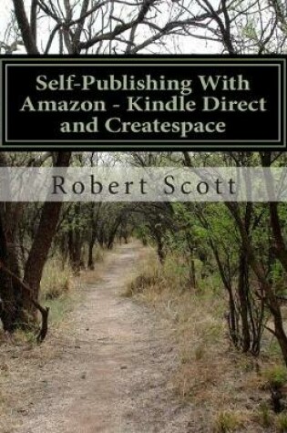Cover of Self-Publishing With Amazon - Kindle Direct and Createspace