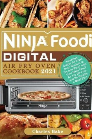 Cover of Ninja Foodi Digital Air Fry Oven Cookbook 2021