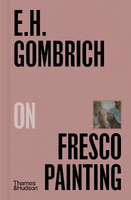 Book cover for E.H.Gombrich on Fresco Painting